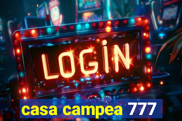 casa campea 777