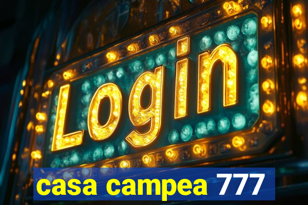 casa campea 777