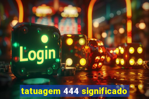 tatuagem 444 significado