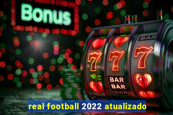 real football 2022 atualizado