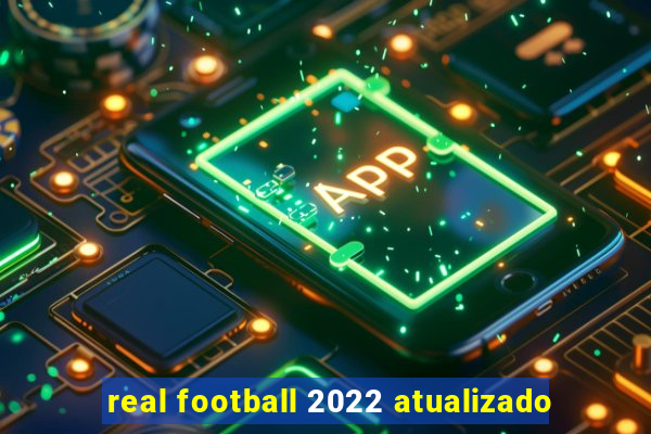 real football 2022 atualizado