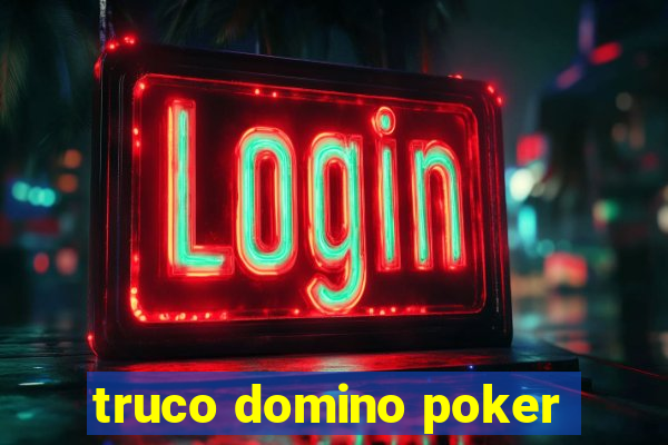 truco domino poker