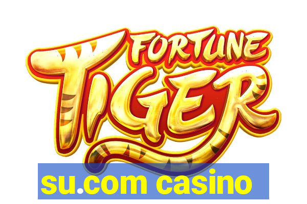 su.com casino