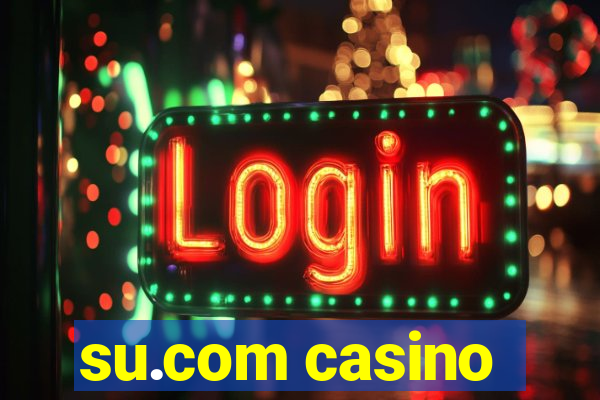 su.com casino