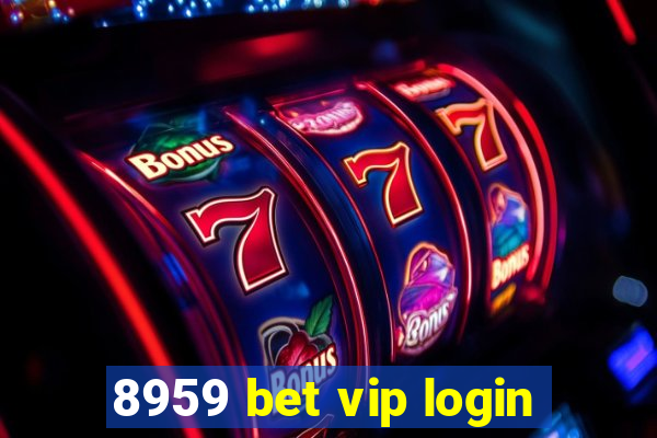 8959 bet vip login