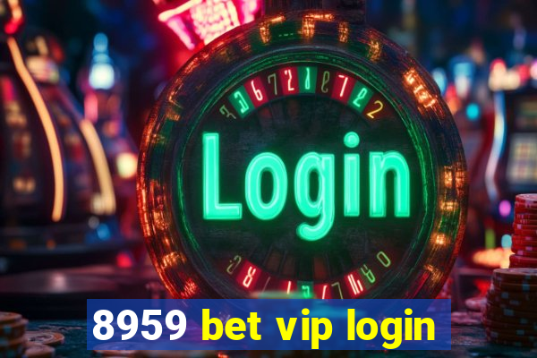 8959 bet vip login