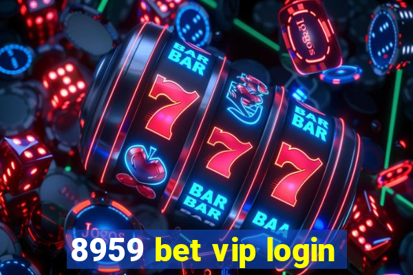 8959 bet vip login