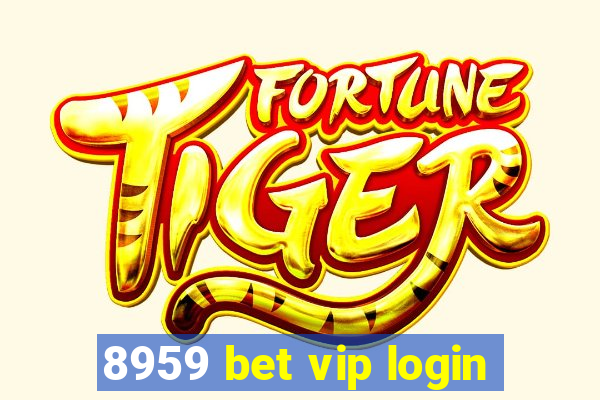 8959 bet vip login