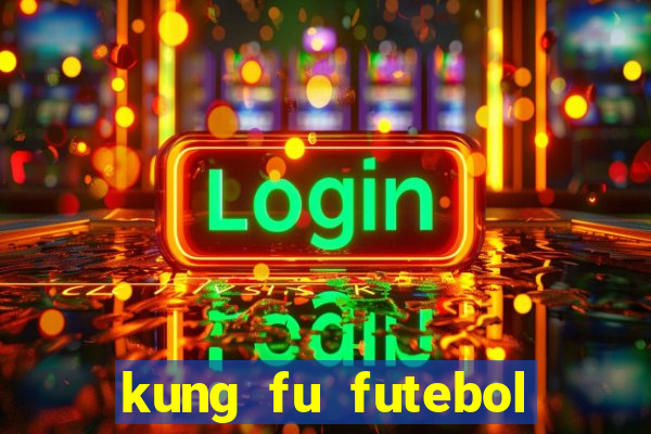 kung fu futebol clube dublado download utorrent