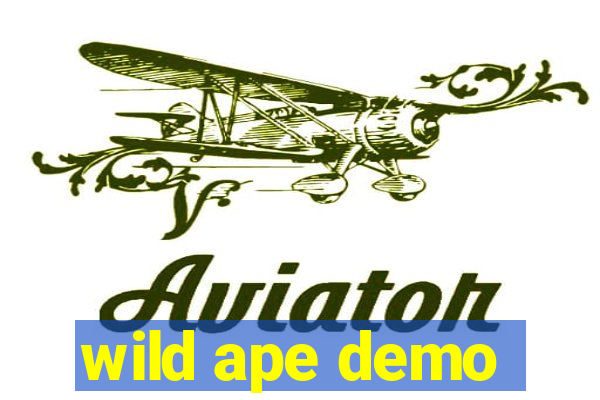 wild ape demo