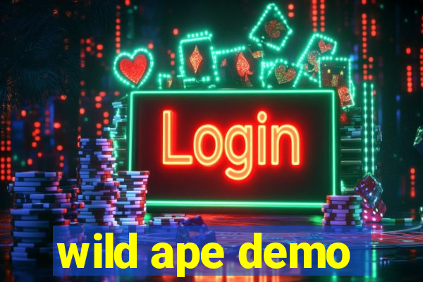 wild ape demo