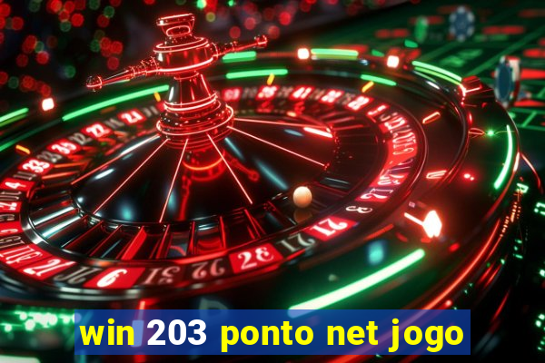 win 203 ponto net jogo