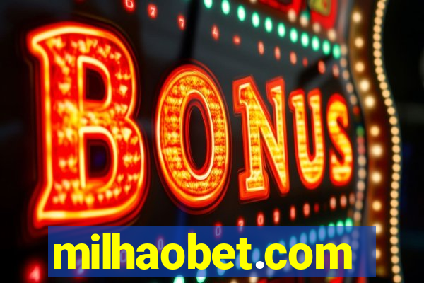 milhaobet.com