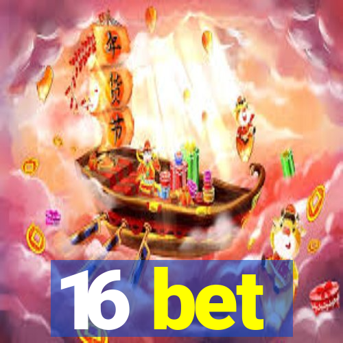 16 bet