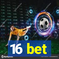 16 bet