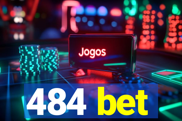 484 bet