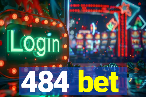 484 bet