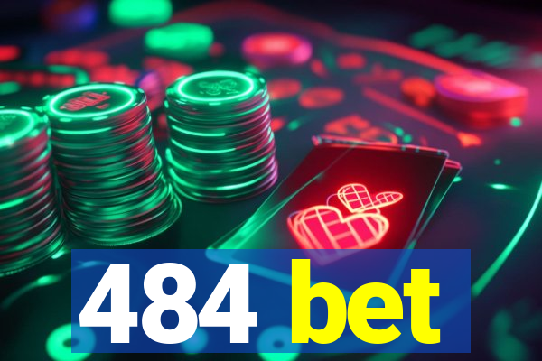 484 bet