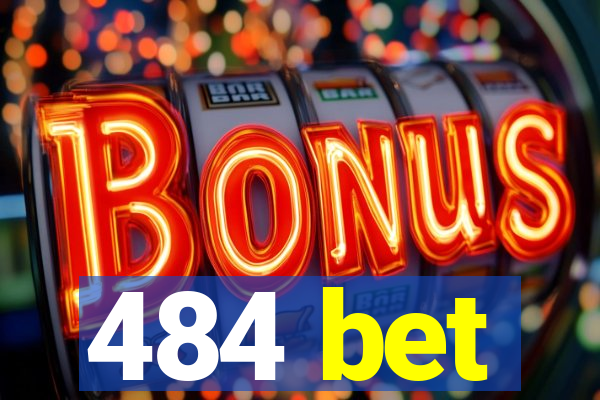 484 bet