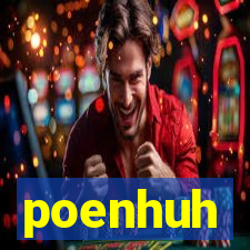 poenhuh