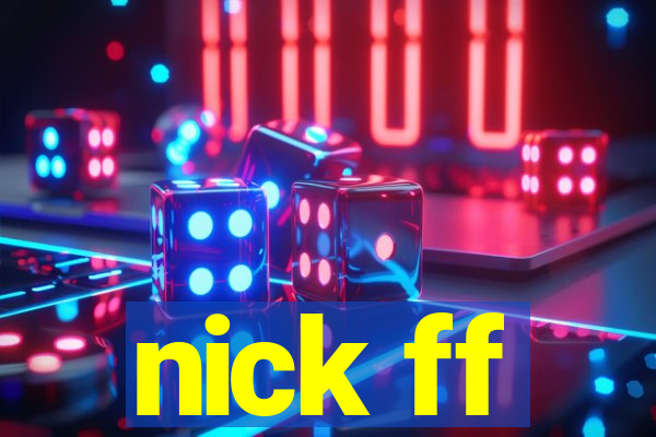 nick ff