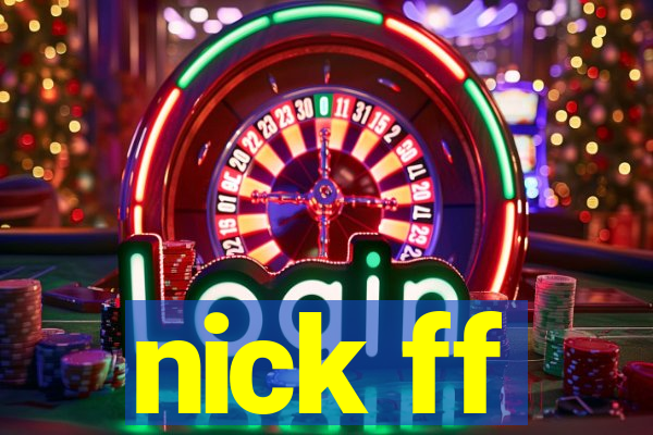 nick ff