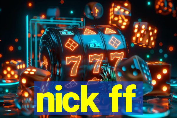 nick ff