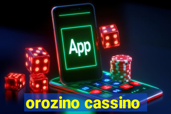 orozino cassino