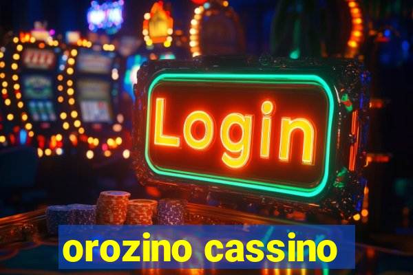 orozino cassino