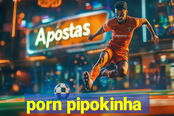 porn pipokinha