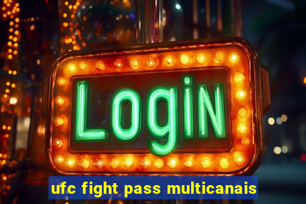 ufc fight pass multicanais