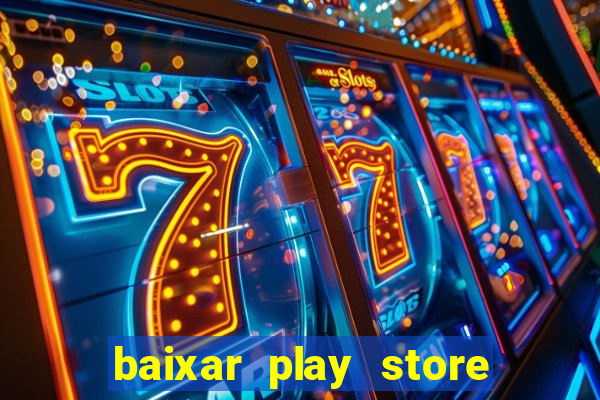 baixar play store para pc baixaki