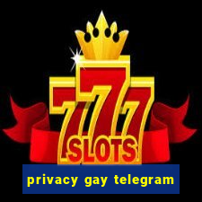 privacy gay telegram