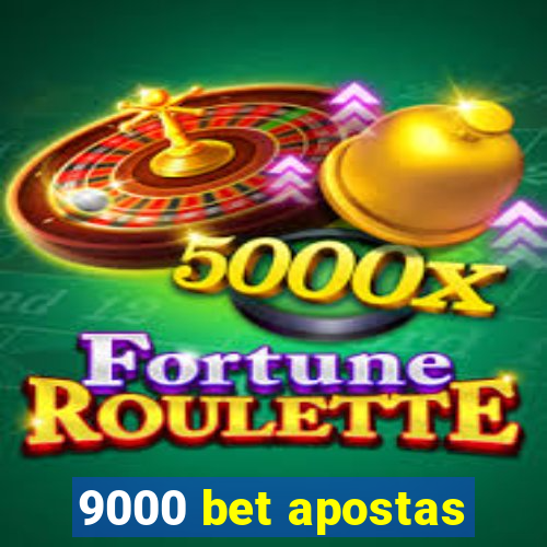 9000 bet apostas