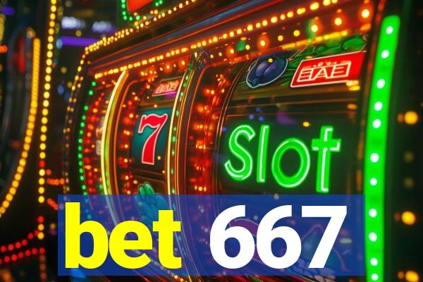 bet 667