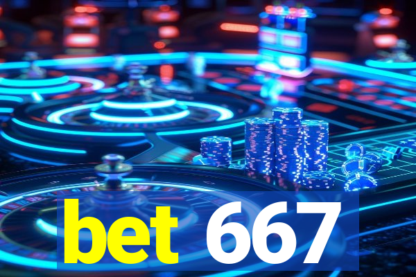 bet 667