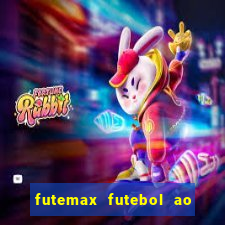 futemax futebol ao vivo online