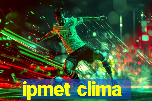 ipmet clima