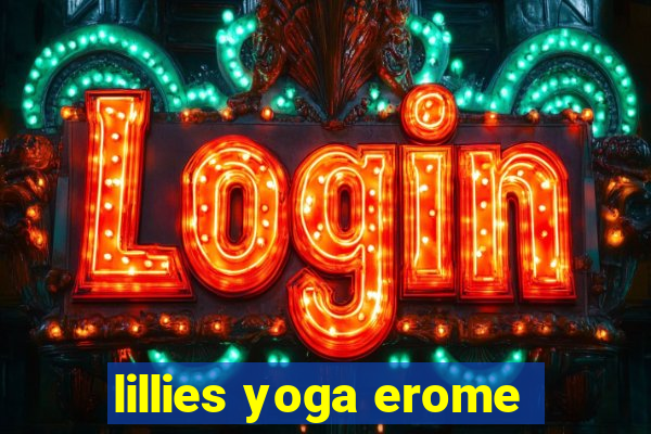 lillies yoga erome