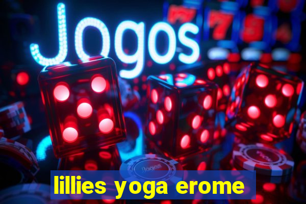 lillies yoga erome