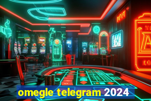 omegle telegram 2024