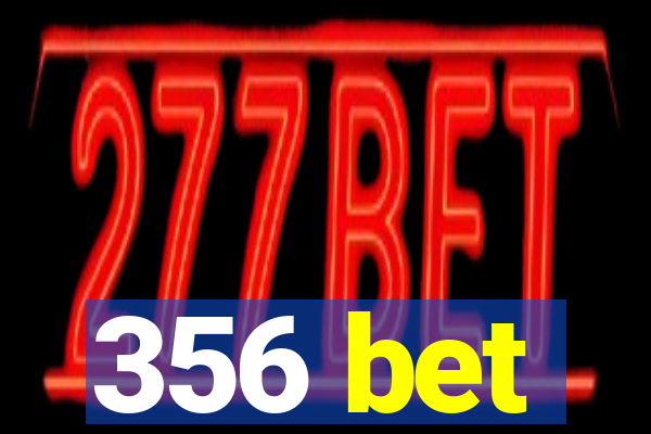 356 bet