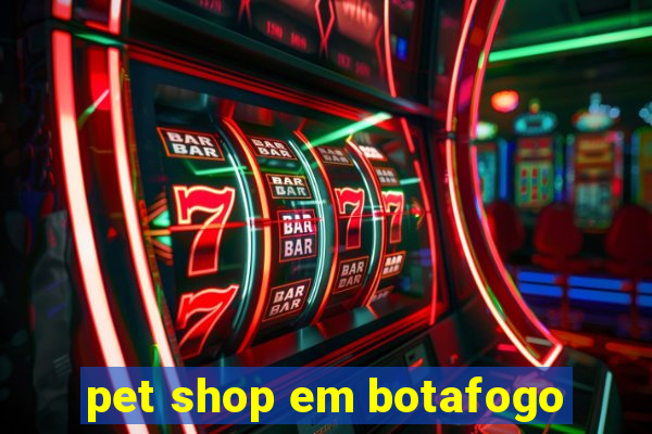 pet shop em botafogo