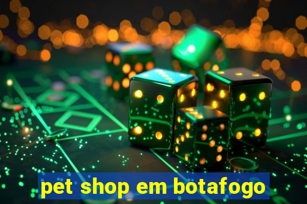 pet shop em botafogo