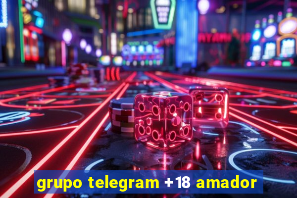 grupo telegram +18 amador