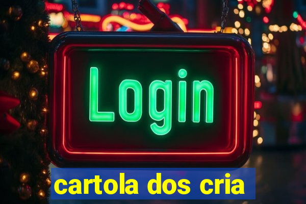 cartola dos cria