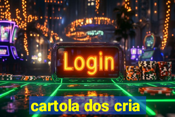 cartola dos cria