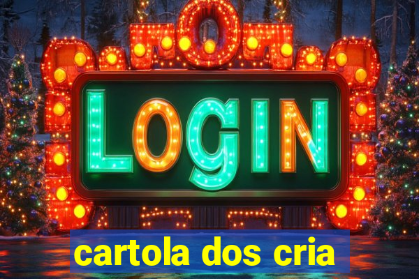 cartola dos cria