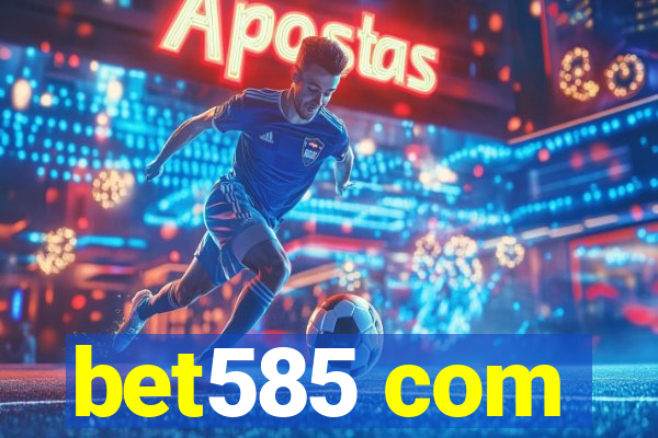 bet585 com