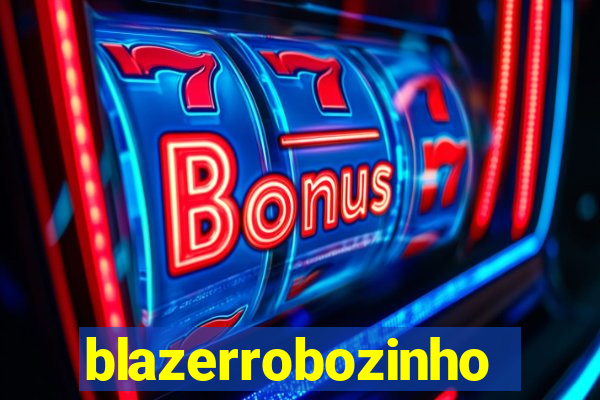 blazerrobozinho